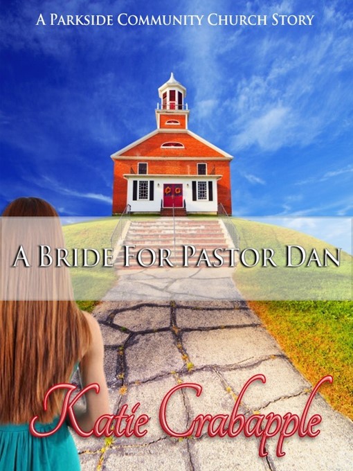 Title details for A Bride for Pastor Dan by Katie Crabapple - Available